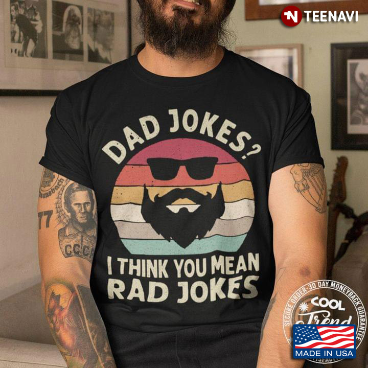 Dad Jokes I Think You Mean Rad Jokes Funny Vintage Beard Man for Dad