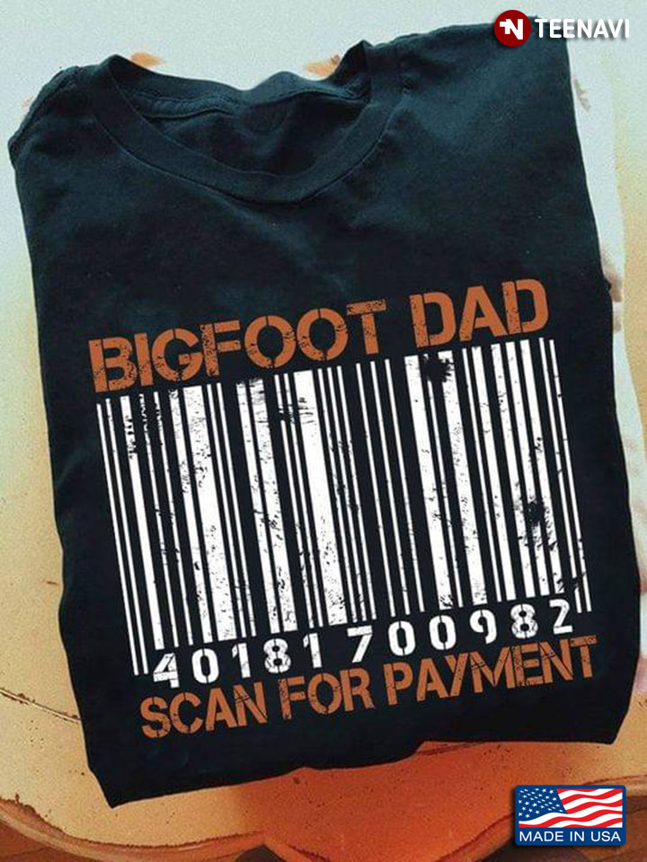 Bigfoot Dad Bar Code Scan for Payment Funny for Dad