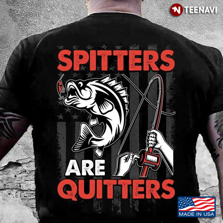 Spitters Are Quitter American Flag for Fishing Lover