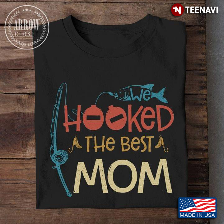 We Hooked The Best Mom Colorful Design for Mom