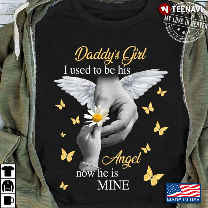 Daddy's Girl I Used To Be His Angel Now Is Mine Daisy Flower and Butterflies