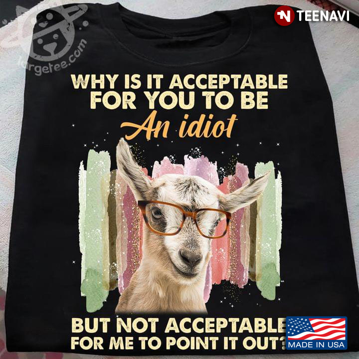 Why Is It Acceptable For You To Be An Idiot Funny Cool Llama for Animal Lover