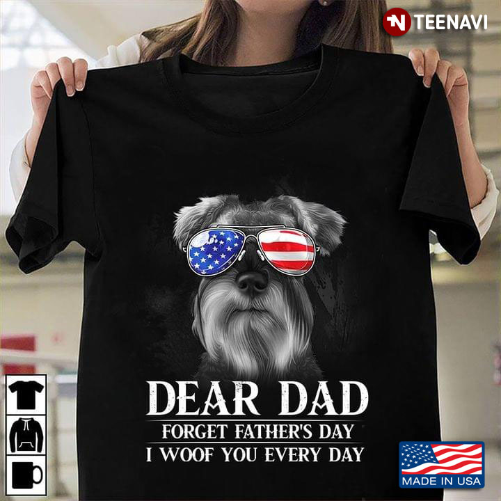 Dear Dad Forget Father's Day I Woof You Every Day USA Flag Yorkshire Terrier For Dog Lover