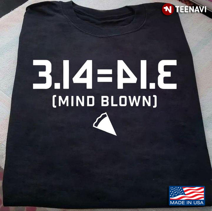 Pi Equals Pie Mind Blown Funny Math Pi Day on March 14th