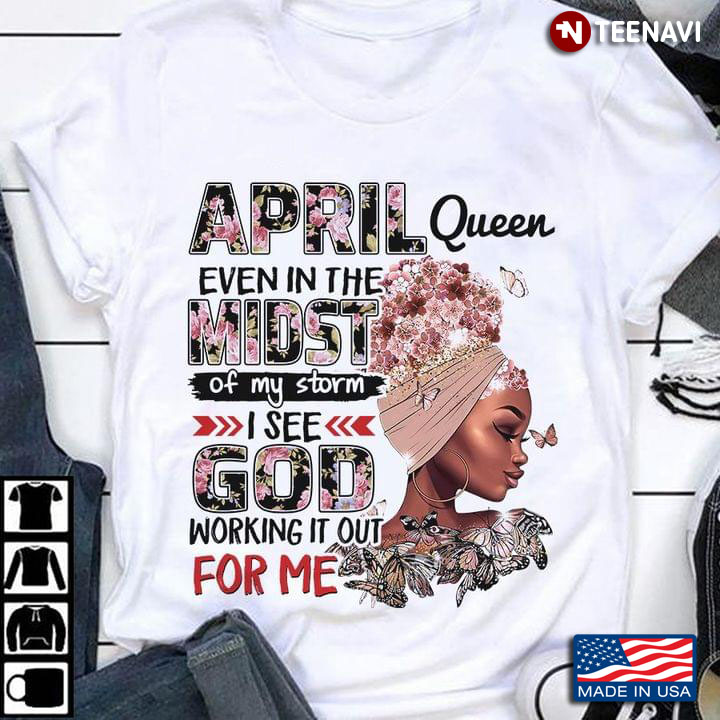 April Queen Even In The Midst of My Storm I See God Working It out for Me Pretty African Girl