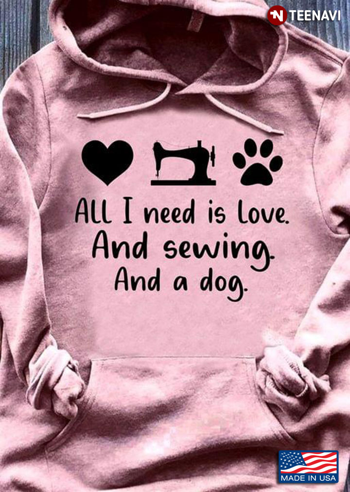 All I Need Is Love and Sewing and A Dog My Favorite Things