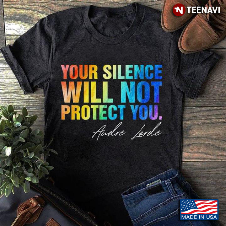 Your Silence Will Not Protect You Audre Lorde LGBT