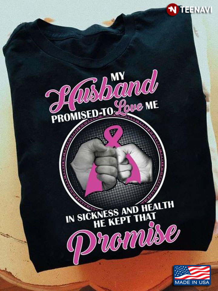 My Husband Promised To Love Me In Sickness and Health He Kept That Promise Breast Cancer Awareness