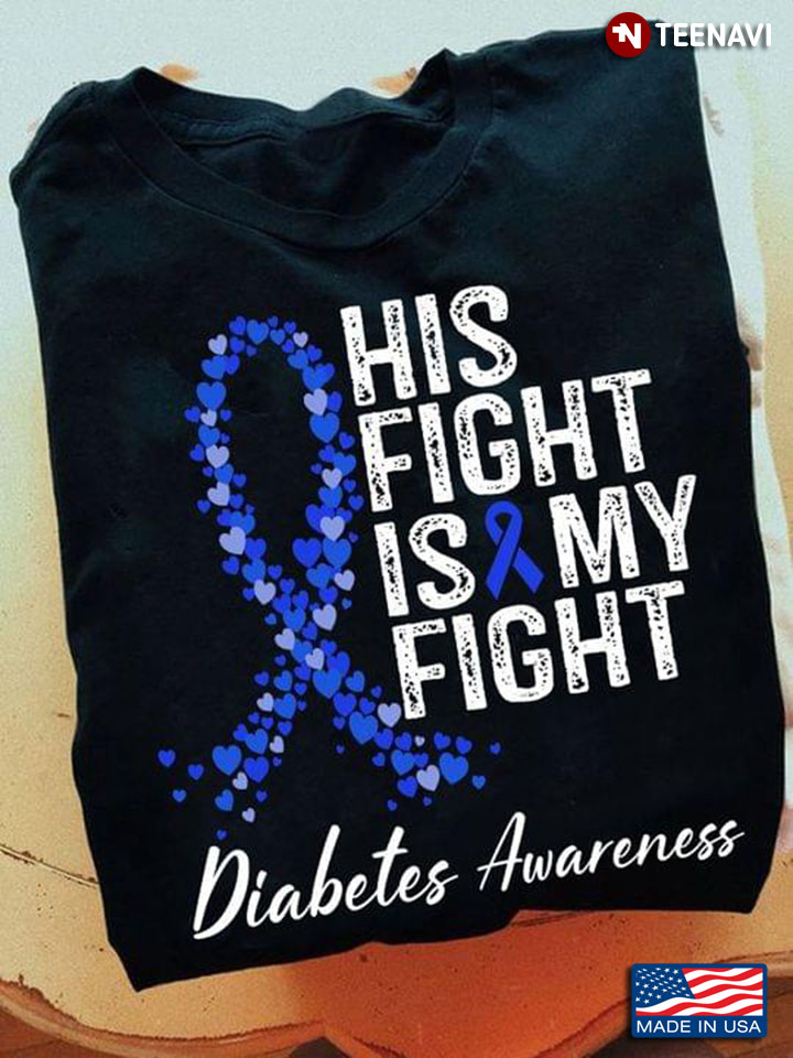 His Fight Is My Fight Diabetes Awareness Blue Ribbon