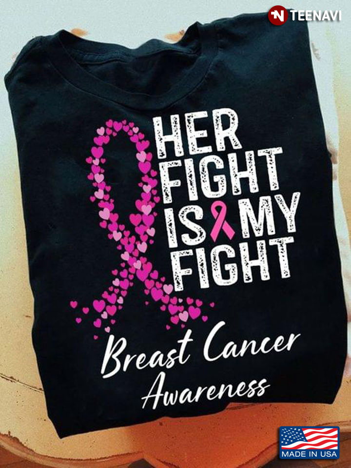 Her Fight Is My Fight Breast Cancer Awareness Pink Ribbon with Hearts