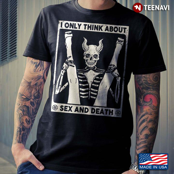 I Only Think About Sex and Death Black and White Funny Skeleton