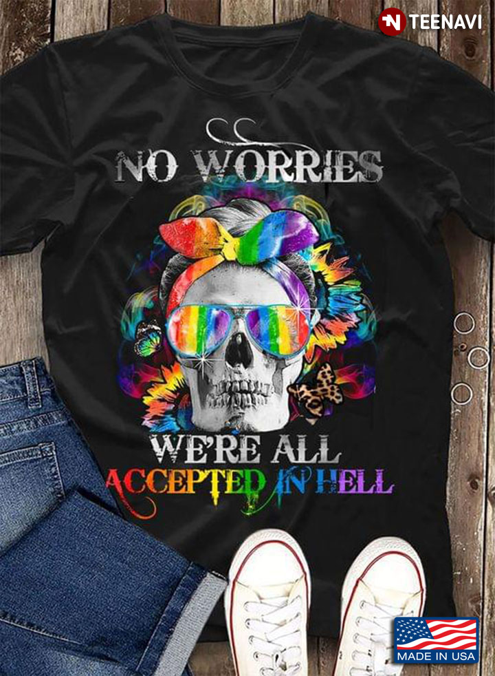 No Worries We're All Accepted In Hell LGBT Cool Skull and Colorful Magical Flowers