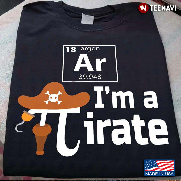 Ar I’m A Pirate Pi Pun Science Shirt March 14 3.14 Funny Design