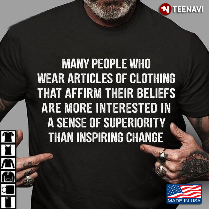Many People Who Wear Articles of Clothing That Affirm Their Beliefs