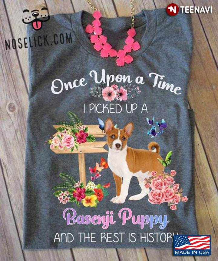 Once Upon A Time I Picked Up A Basenji Puppy Floral Garden for Dog Lover