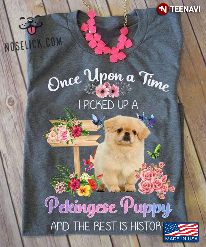 Once Upon A Time I Picked Up A Pekingese Puppy Floral Garden