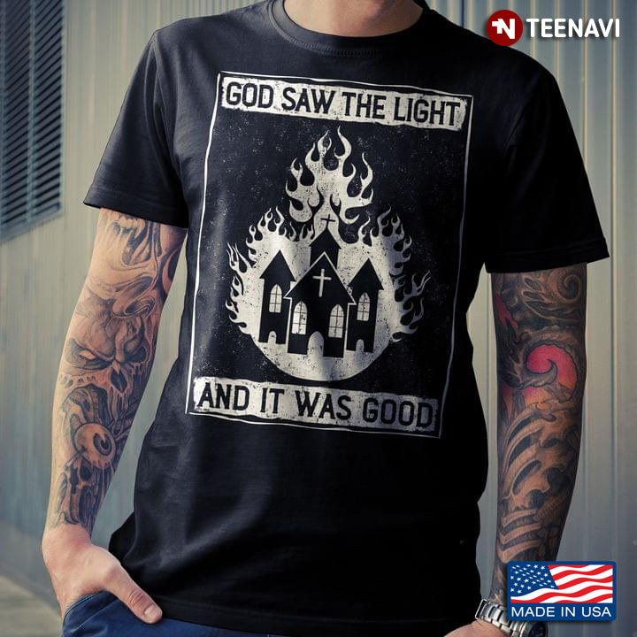 God Saw The Light And It Was Good Firing Church Religious Theme
