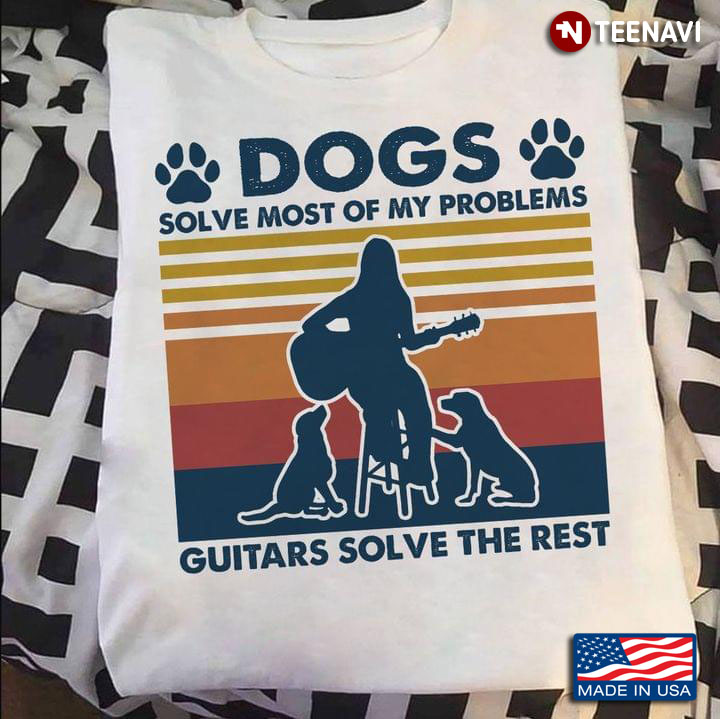 Dogs Solve Most Of My Problems Guitars Solve The Rest Vintage for Dog and Guitar Lover
