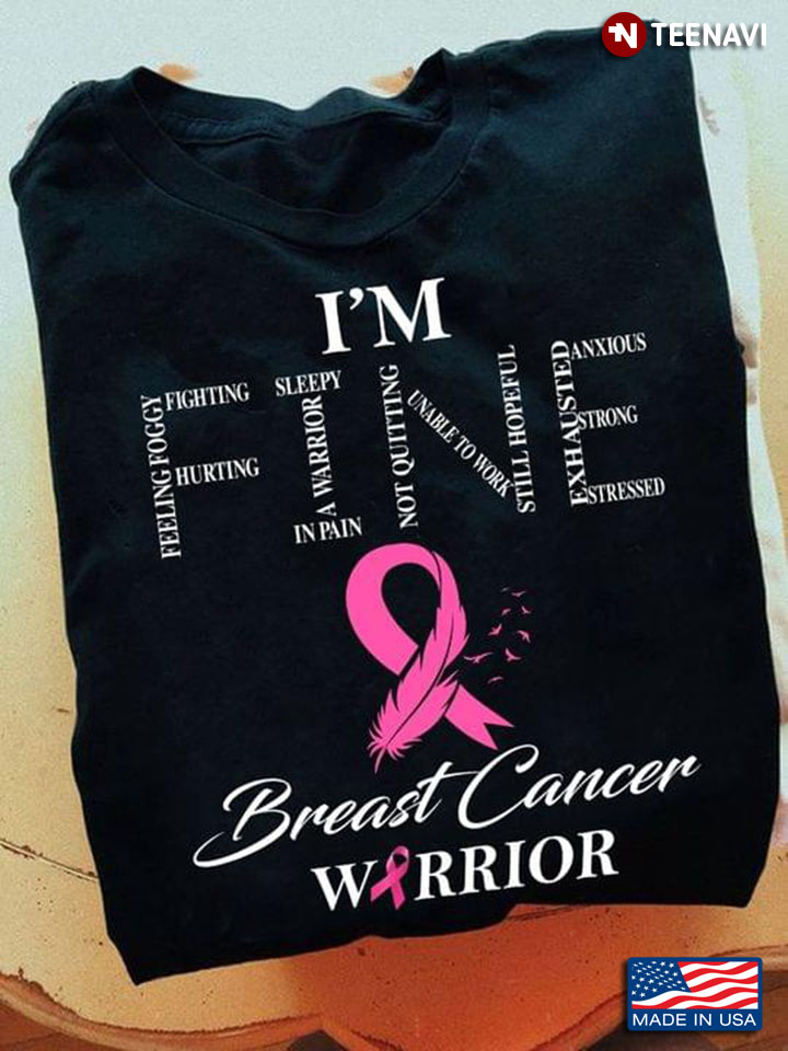 I'm Fine Breast Cancer Warrior Pink Ribbons and Feather