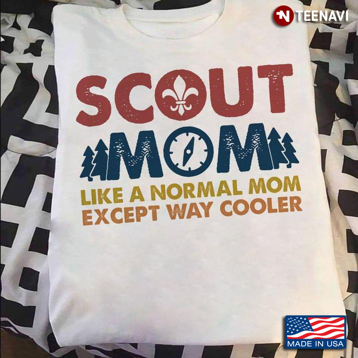 Scout Mom Like A Normal Mom Except Way Cooler Vintage Color for Mom
