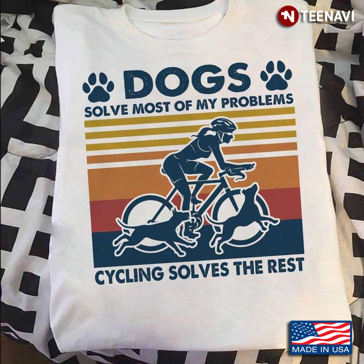 Dogs Solve Most Of My Problems Cycling Solves The Rest Vintage for Dog and Cycling Lover