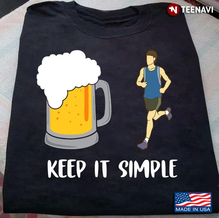 Beer and Running Keep It Simple Funny Style for Beer and Running Lover
