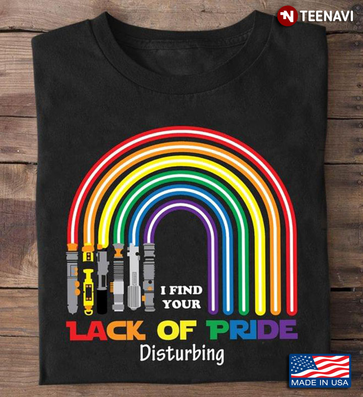 I Find Your Lack Of Pride Disturbing LGBT Rainbow