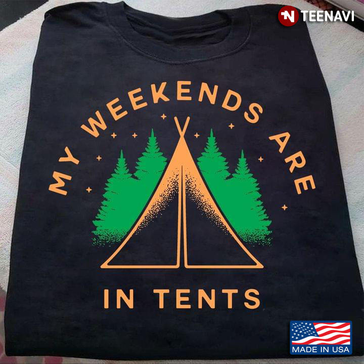 My Weekends Are In Tents Night In Forest for Camping Lover