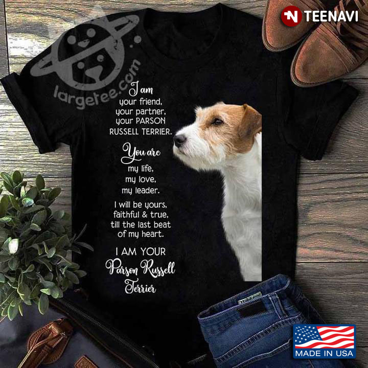 I Am Your Friend Your Partner Your Parson Russell Terrier Meaningful for Dog Lover