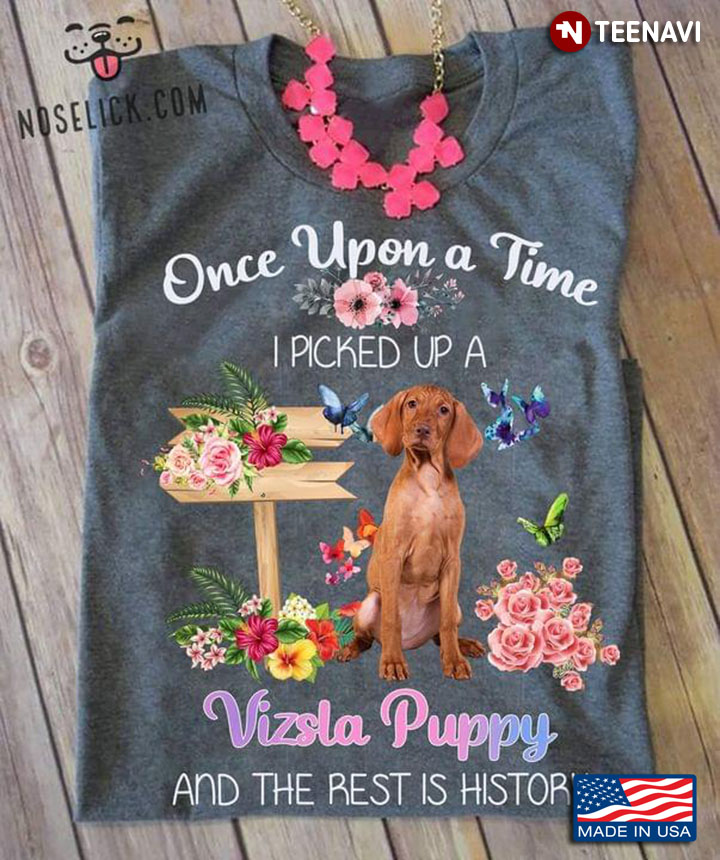 Once Upon A Time I Picked Up A Vizsla Puppy Floral Garden For Dog Lover - for Dog Lover, Flowers, A