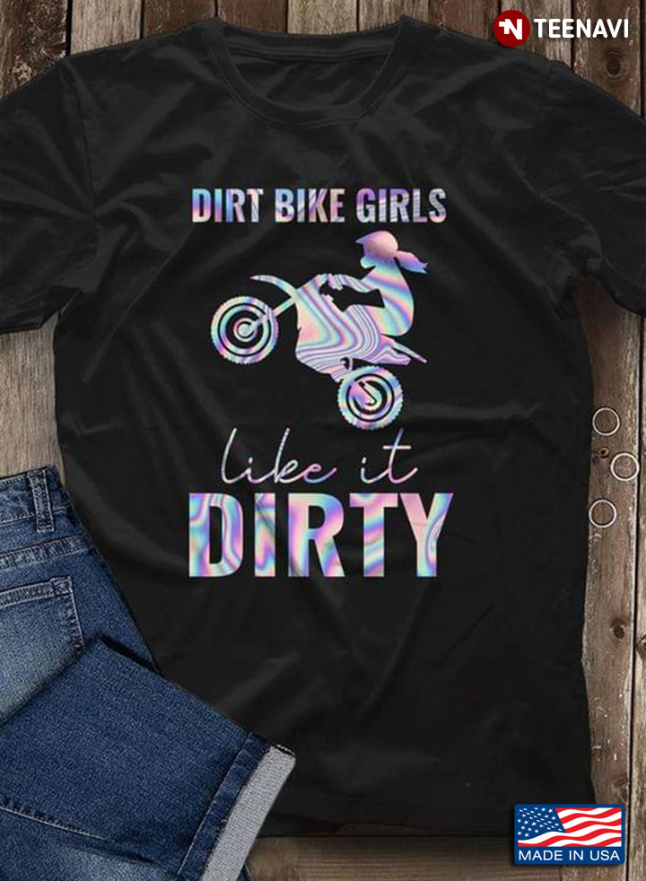 Dirt Bike Girls Like It Dirty Cool Style for Racing Girl
