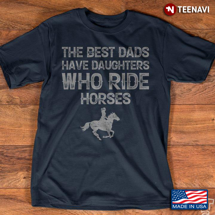 The Best Dads Have Daughters Who Ride Horses for Proud Dad