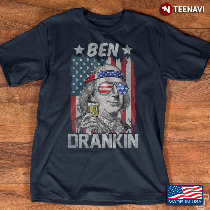 Funny 4th Of July Ben Drankin Benjamin Franklin Party Drinking American Flag