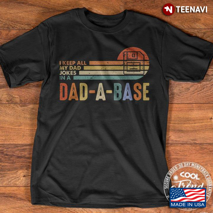 I Keep All My Dad Jokes In A Dad-A-Base Colorful Vintage for Funny Dad