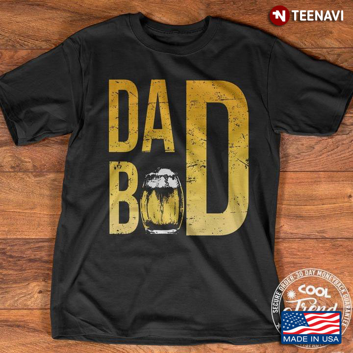 Dad Bod Funny Design for Dad Loves Beer