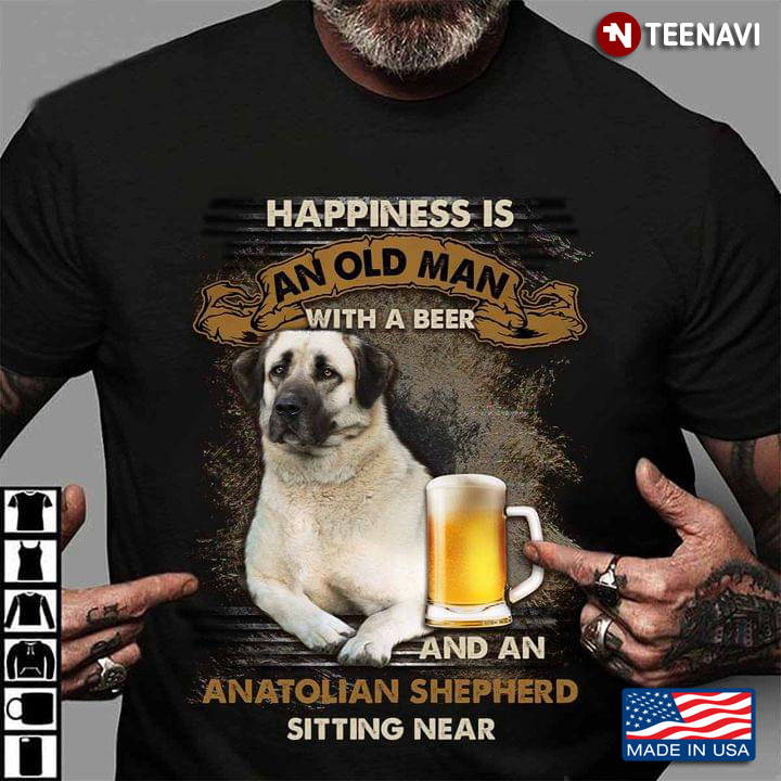 Happiness Is An Old Man With A Beer and An Anatolian Shepherd Sitting Near