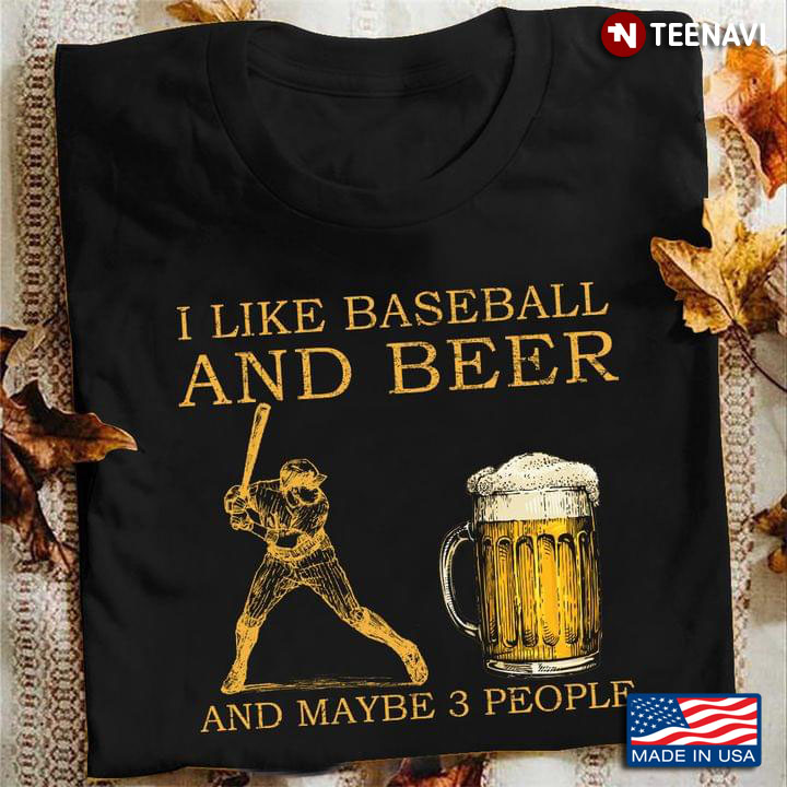 I Like Baseball and Beer and Maybe 3 People Favorite Things