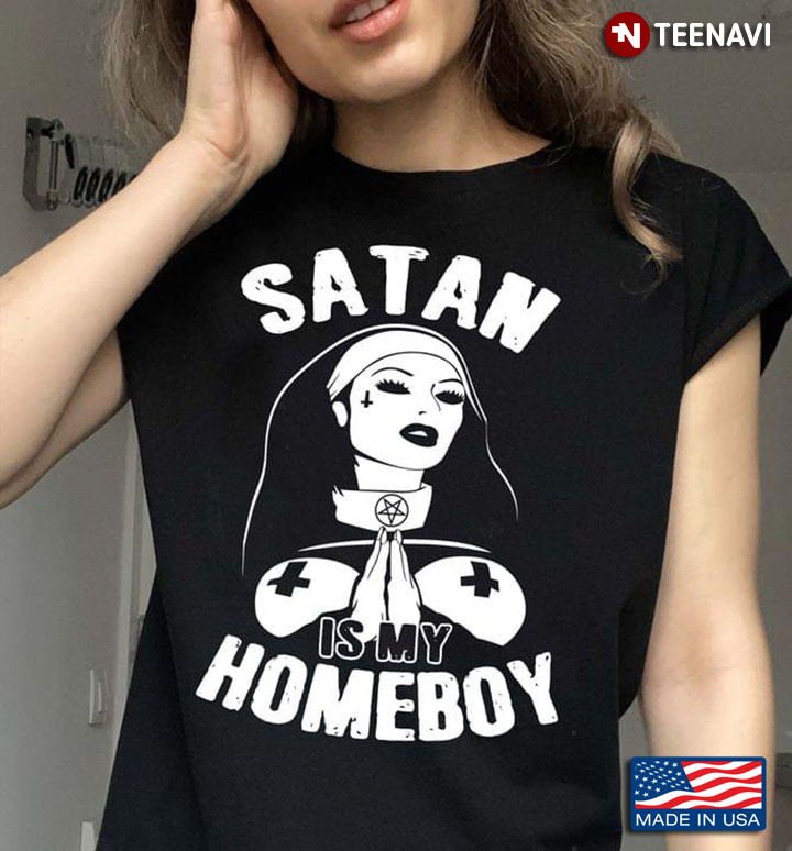 Satan Is My Homeboy Naughty Nun White Style Religious Theme
