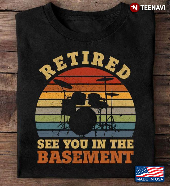 Retired See You In Basement Vintage Style for Drums Lover