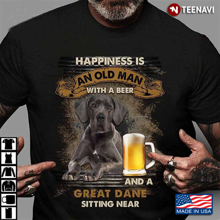 Happiness Is An Old Man With A Beer and A Great Dane Sitting Near