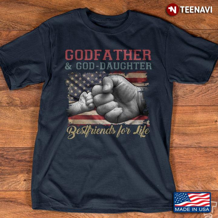 Godfather and God-Daughter Bestfriends for Life American Flag for Dad and Daughter