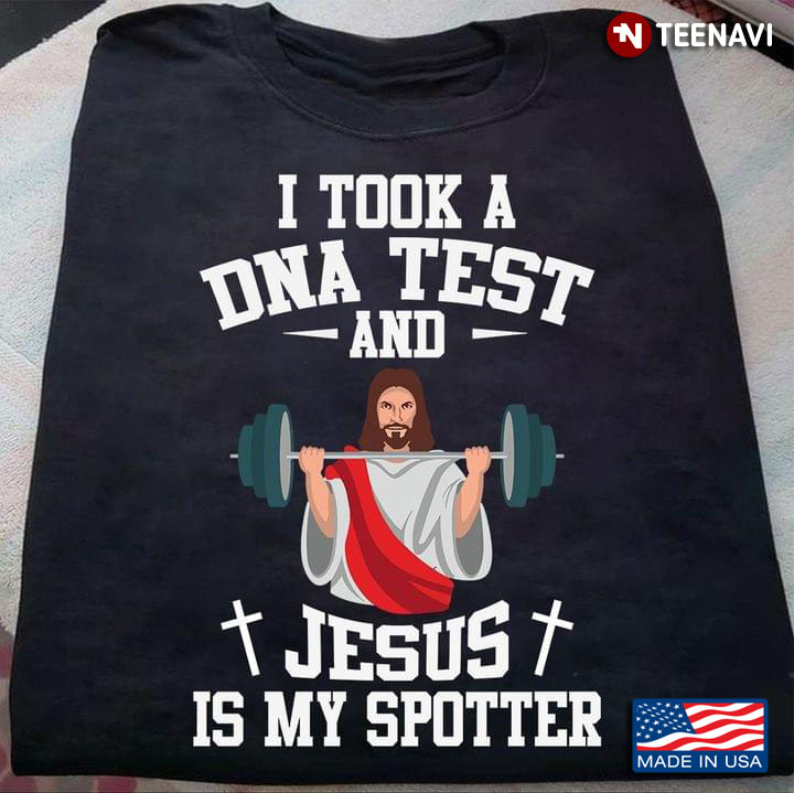 I Took A DNA Test and Jesus Is My Spotter Weight Lifting Religious Theme