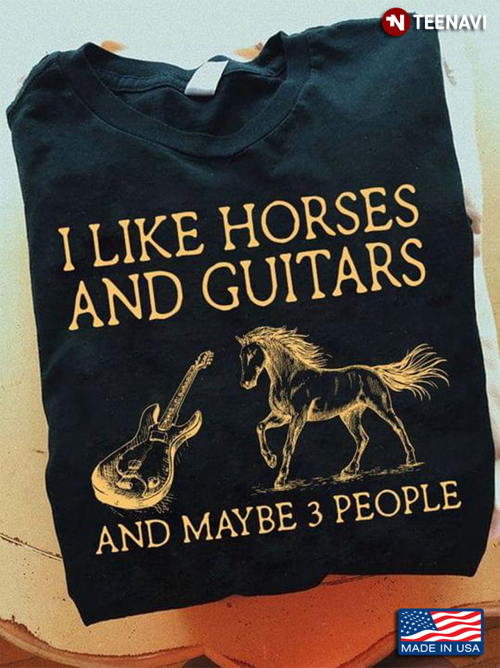 I Like Horse and Guitars and Maybe 3 People Favorite Things