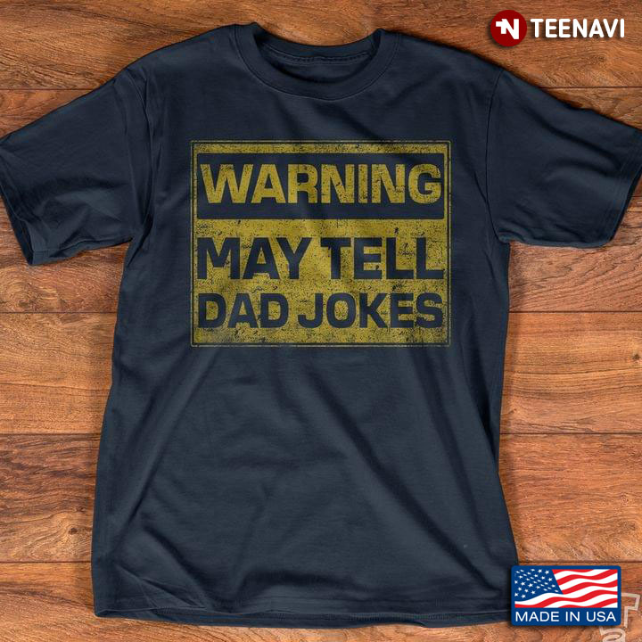 Warning May Tell Dad Jokes Funny Style for Dad