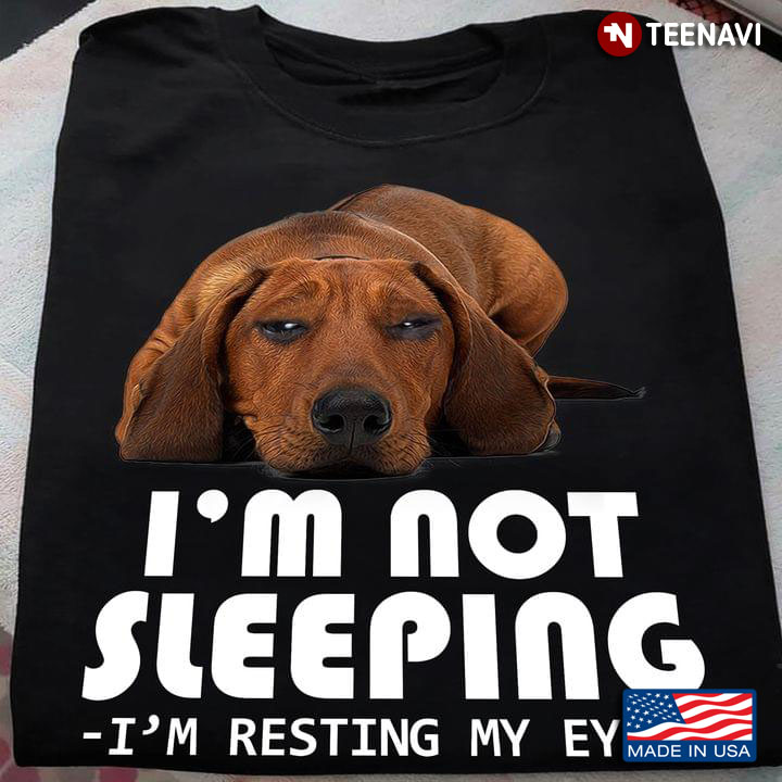 Dachshund I'm Not Sleeping I'm Resting My Eyes Funny for Dog Lover