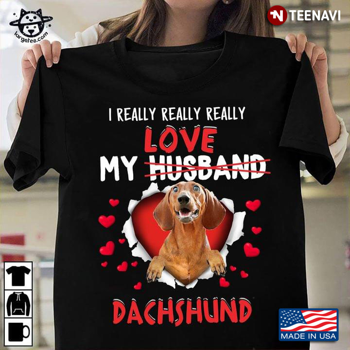 I Really Really Love My Husband No Dachshund Love Red Heart for Dog Lover