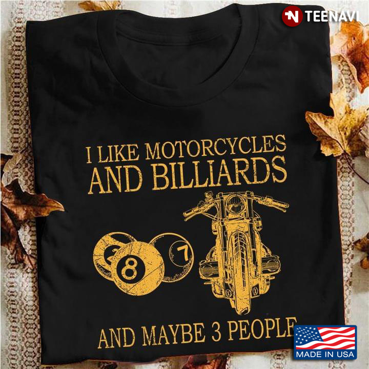 I Like Motorcycles and Billiards and Maybe 3 People Favorite Things