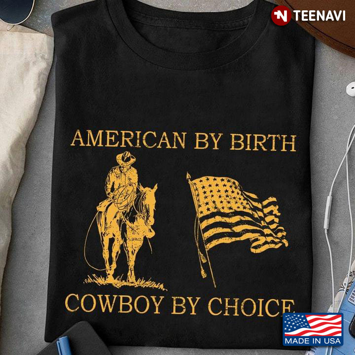 American By Birth Cowboy by Choice Patriotic USA Flag