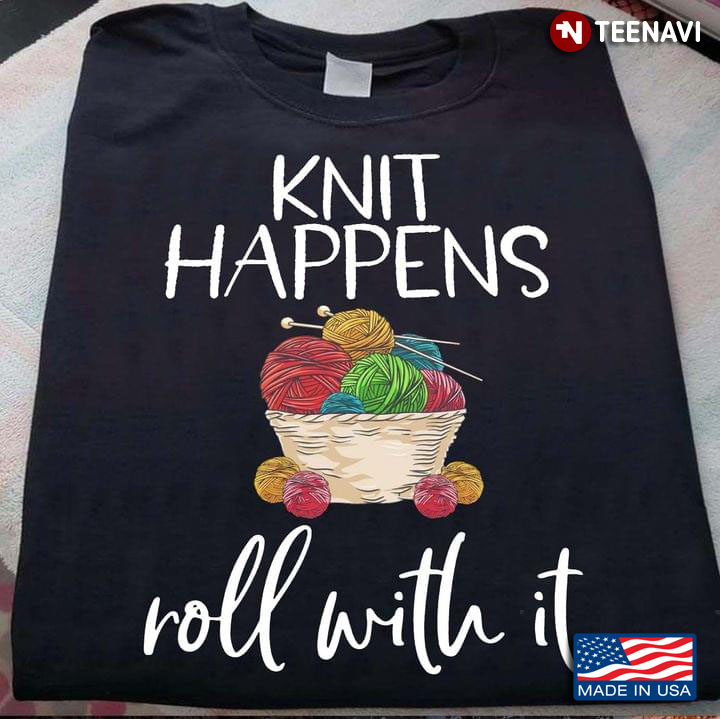 Knit Happens Roll With It Colorful Yarns for Knitting Lover