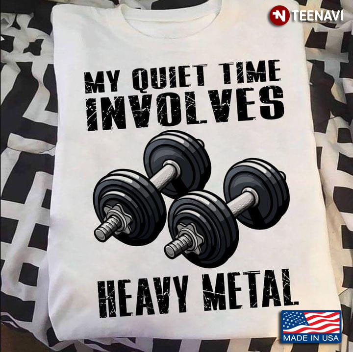 My Quiet Time Involves Heavy Metal Fitness Workout for Weight Lifting Lover